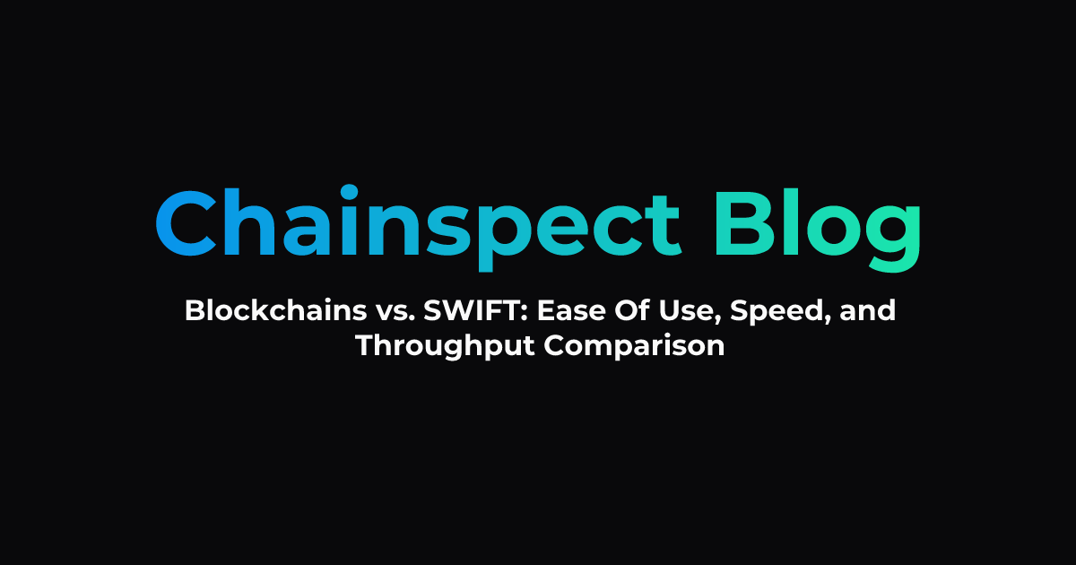 Blockchains vs. SWIFT Ease Of Use, Speed, and Throughput